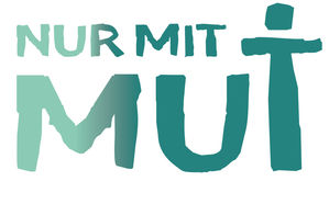 Nur mit Mut