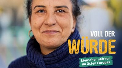 „Voll der Würde. Menschen stärken im Osten Europas“